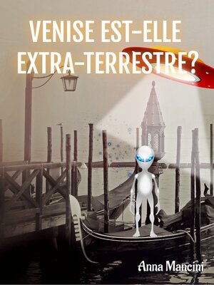 cover image of Venise Est-Elle Extra-Terrestre?